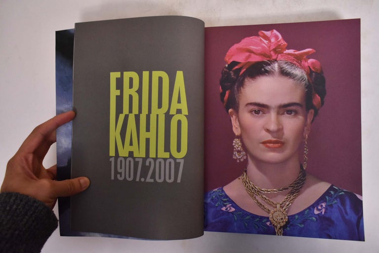 Item #127533 Frida Kahlo: 1907-2007. Kahlo Frida.