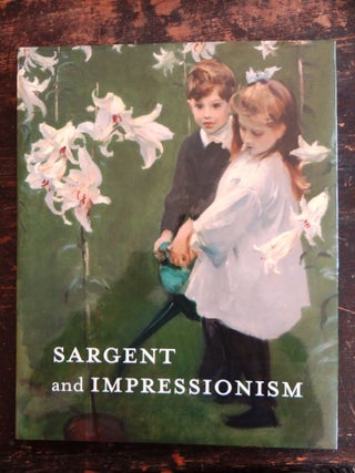 Item #127634 Sargent and Impressionism. Elaine Kilmurrary, Warren Adelson