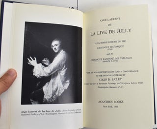 Item #127810 Ange-Laurent De La Live De Jully: a Facsimile Reprint of the Catalogue Historique...