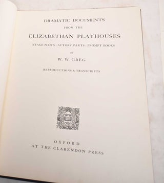 Item #127979 Dramatic Documents from the Elizabethan Playhouses: Stage Plots, Actors' Parts,...