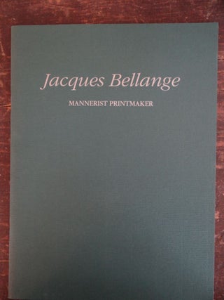 Item #128036 Jacques Bellange: Mannerist Printmaker. Catherine Bindman