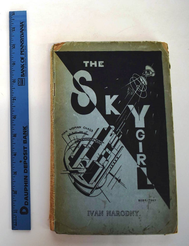 Item #128663 The Skygirl: A Mimodrama In Three Acts on A Star, Prologue & Epilogue on The Earth; Dramatic Episodes of A Life; Fifty Thousand Years Ahead of Ours. Ivan Narodny, John D. Williams.