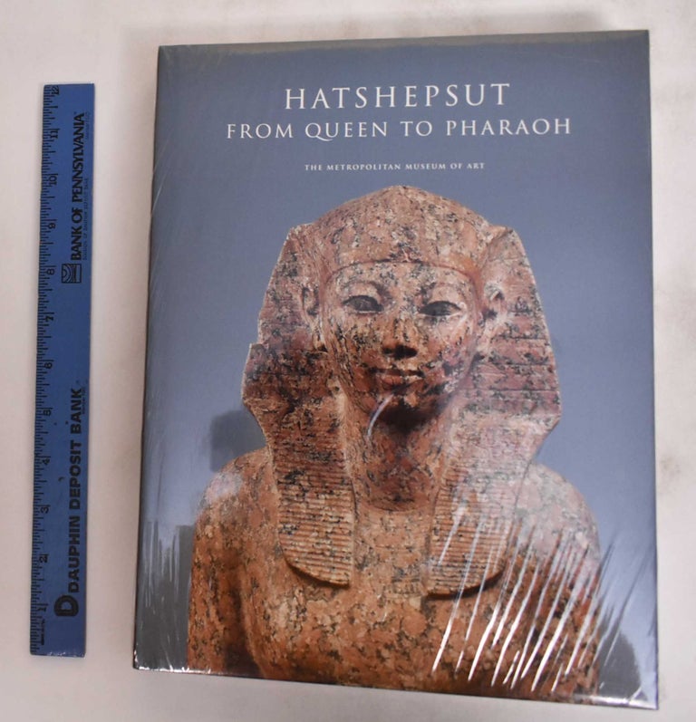 Item #128665 Hatshepsut, from Queen to Pharoah. Catharine H. Roehrig, Renee Dreyfus, Cathleen A. Keller.