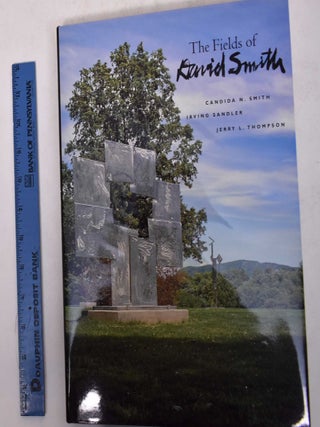 Item #128767 The Fields of David Smith. Candida N. Smith, Irving Sandler, Jerry L. Thompson
