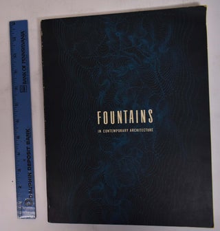 Item #128796 Fountains in Contemporary Architecture. Minor L. Bishop