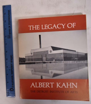 Item #128925 The Legacy of Albert Kahn. W. Hawkins Ferry, essay