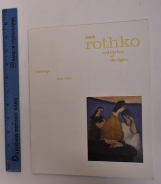 Item #129032 Mark Rothko and the lure of the figure: Paintings 1933-1946. Annette Dixon, Mark Rothko