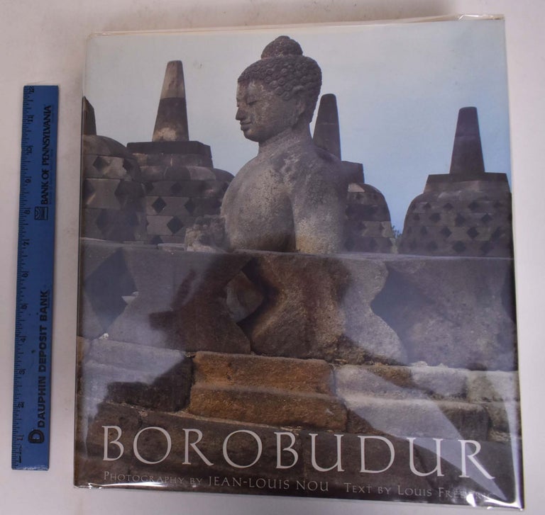 Item #129331 Borobudur. Louis Frederic, Jean-Louis Nou, Text, Photography.