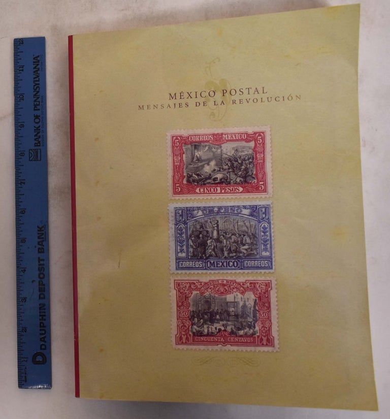 Item #129555 Mexico Postal: Mensajes de la Revolucion. Museo de Filatelia de Oaxaca., Museo Nacional de Arte, Instituto Nacional de Bellas Artes y. Literatura, Mexico.