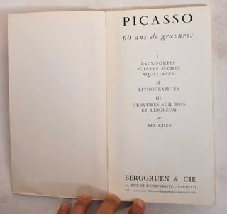 Item #12965 Picasso: 60 Ans de Gravures. Berggruen, Cie