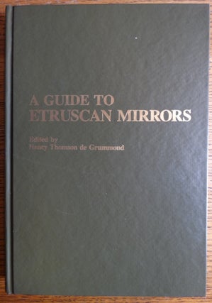 Item #129853 A Guide to Etruscan Mirrors. Nancy Thomson de Grummond