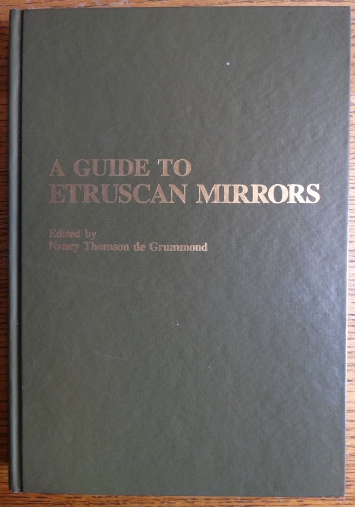 Item #129853 A Guide to Etruscan Mirrors. Nancy Thomson de Grummond.
