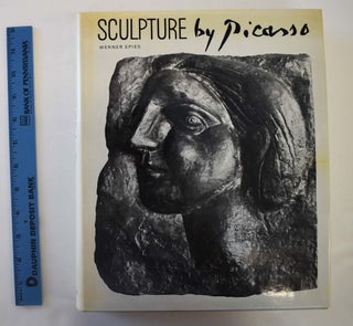 Item #12998 Sculpture by Picasso, with a catalogue of the works. Werner Spies