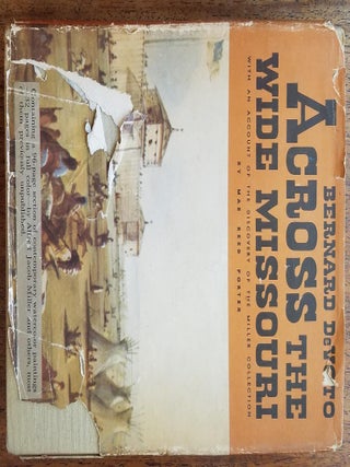 Item #129 Across The Wide Missouri, With An Account of The Discovery of The Miller Collection by...