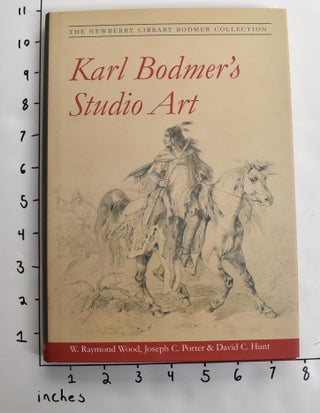 Item #130314 Karl Bodmer's Studio Art: The Newberry Library Bodmer Collection. W. Raymond Wood,...