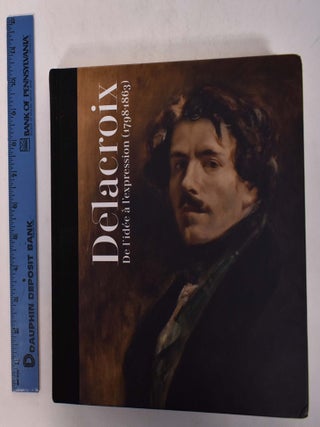 Item #130356 Delacroix: De l'idee a l'expression (1798-1863). Sebastien Allard