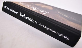 Delacroix: De l'idee a l'expression (1798-1863)