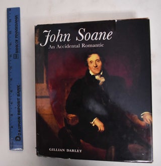 Item #131055 John Soane: An Accidental Romantic. Gillian Darley, John Soane