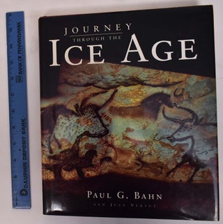 Item #131210 Journey through the Ice Age. Paul B. Bahn, Jean Vertut