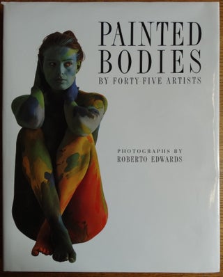 Item #131229 Painted Bodies by Forty-Five Chilean Artists. Photographs by Roberto Edwards....