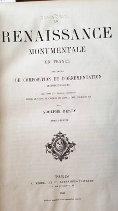 La Renaissance Monumentale en France: Specimens de Composition et D'Ornementation Architectoniques (Tome Premier)