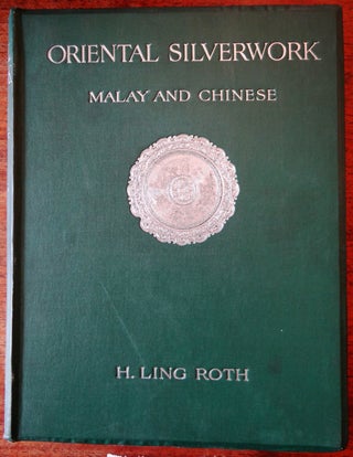 Item #131246 Oriental silverwork, Malay and Chinese, with over 250 original illustrations: A...
