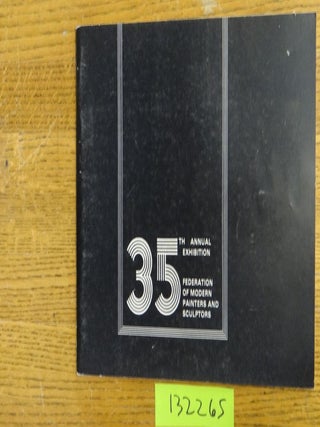 Item #132265 35th Annual Exhibition, Federation of Modern Painters and Sculptors. Dore Ashton