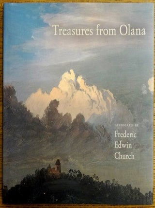 Item #132396 Treasures from Olana: Landscapes by Frederic Edwin Church. Kevin J. Avery, John...