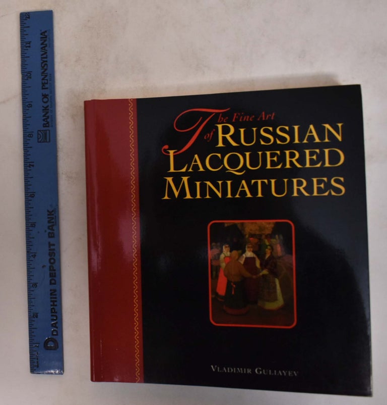 Item #132748 The Fine Art of Russian Lacquered Miniatures. Vladimir Guliayev.
