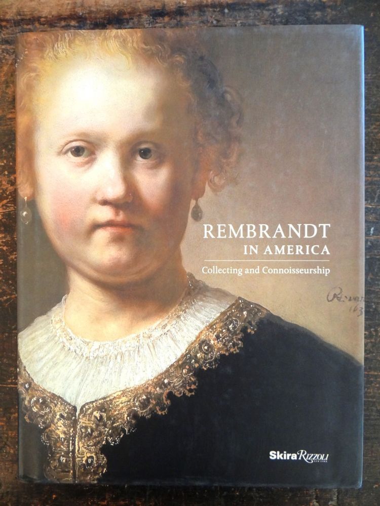 George Keyes Rembrandt in America: Collecting and Connoisseurship | George S. Keyes ...