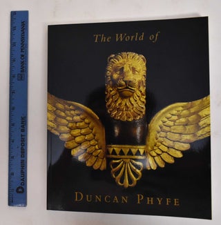 Item #133568 The World of Duncan Phyfe: The Arts of New York, 1800-1847. Elizabeth Feld, Stuart...