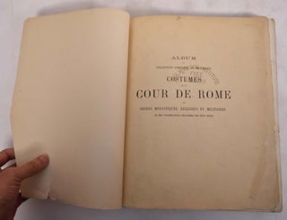 Item #133938 Album ou Collection Complete et Historique des Costumes de la Cour de Rome des...