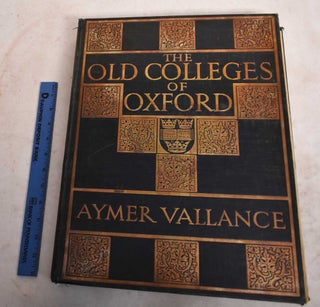 Item #134103 The Old Colleges of Oxford: Their Architectural History Illustrated and Described....