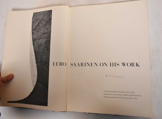 Item #13472 Eero Saarinen on his Work. Eero Saarinen