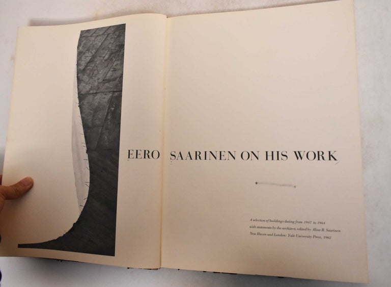 Item #13472 Eero Saarinen on his Work. Eero Saarinen.