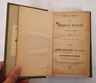 Item #134897 Life and Death of Thomas Walsh, Composed In great Part from his own Accounts. To...