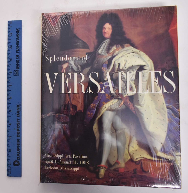 Item #135391 Splendors of Versailles. Claire Constans, eds Xavier Salmon.
