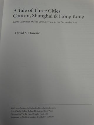 A Tale of Three Cities: Canton, Shanghai & Hong Kong -- Three Centuries of Sino-British Trade in the Decorative Arts