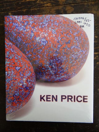 Item #135906 Ken Price: Sculpture: A Retrospective. Stephanie Barron, Lauren Bergman