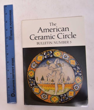 Item #135981 The American Ceramic Circle Bulletin, Number 5. Carl C. Dauterman