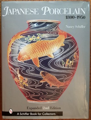 Item #136272 Japanese Porcelain, 1800-1950. Nancy N. Schiffer