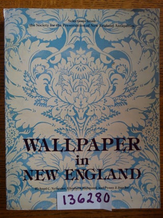 Item #136280 Wallpaper in New England. Richard C. Nylander