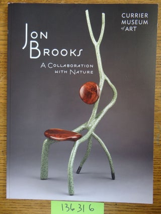 Item #136316 Jon Brooks: A Collaboration with Nature. P. Andrew Spahr
