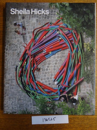 Sheila Hicks: 50 Years. Joan Simon, Susan C. Faxon.