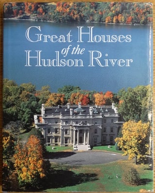 Item #136904 Great Houses of the Hudson River. Michael Middleton Dwyer