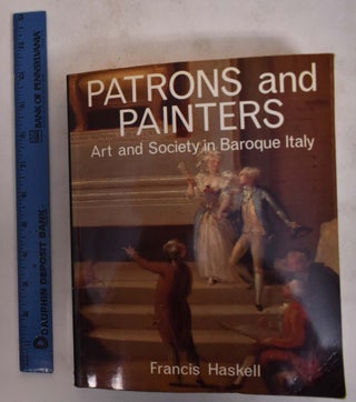 Item #136906 Patrons and Painters: A Study in the Relations Between Italian Art and Society in...