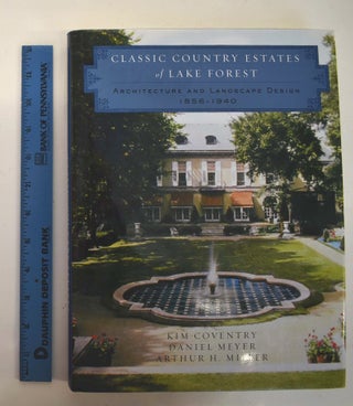 Item #136947 Classic Country Estates of Lake Forest: Architecture and Landscape Design,...
