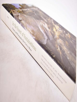 In The Forest of Fontainebleau: Painters and Photographers From Corot to Monet