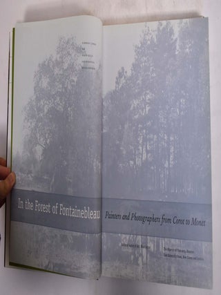 In The Forest of Fontainebleau: Painters and Photographers From Corot to Monet