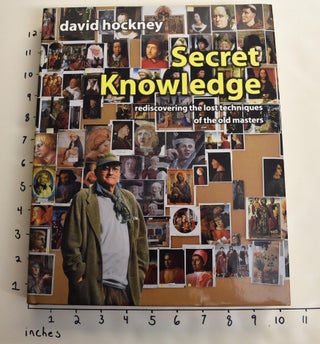 Item #137235 Secret Knowledge: Rediscovering The Techniques of The Old Masters. David Hockney